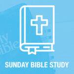 Sunday Bible Study - October 19, 2025