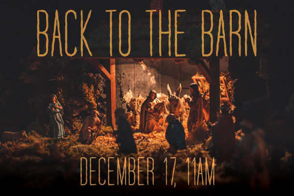 "Back to the Barn" Service - December 17, 2023